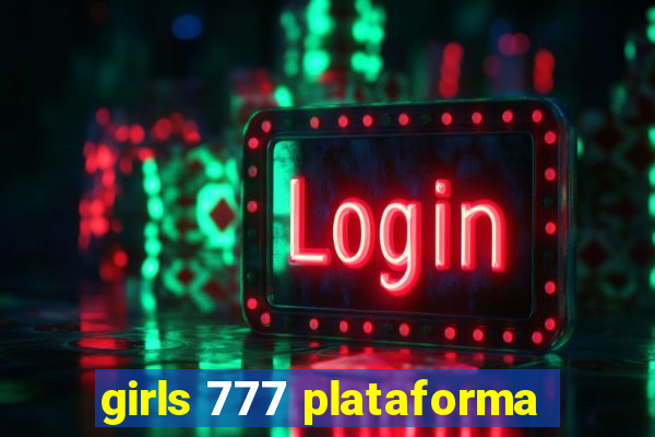 girls 777 plataforma