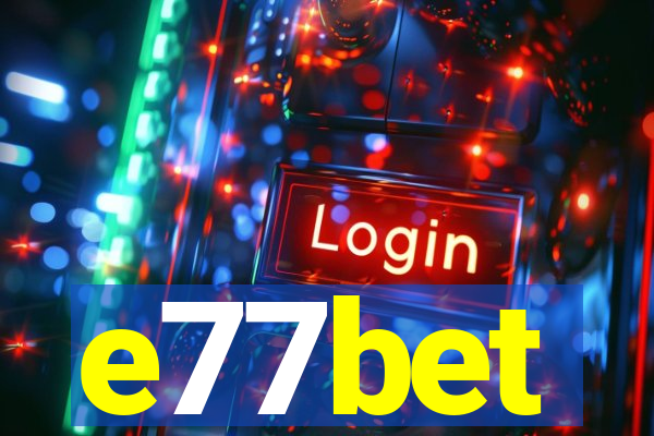 e77bet