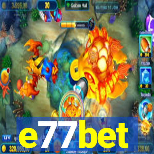 e77bet