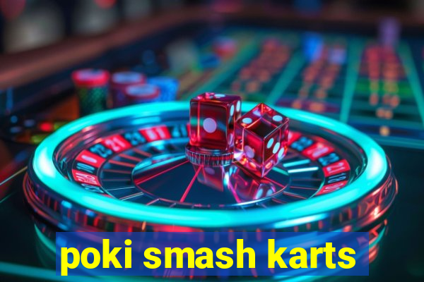 poki smash karts