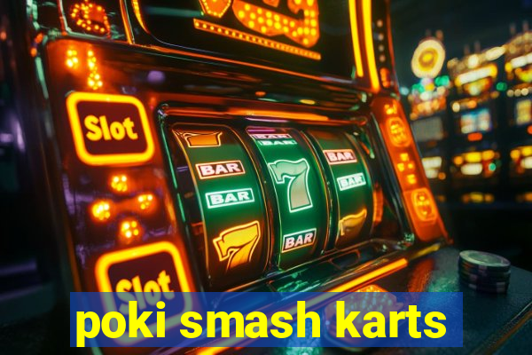 poki smash karts