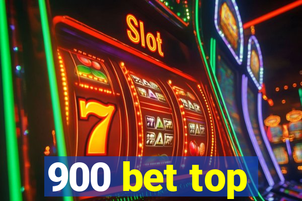 900 bet top