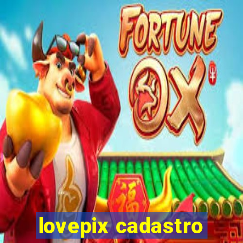 lovepix cadastro