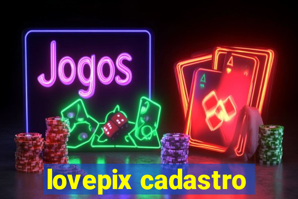 lovepix cadastro