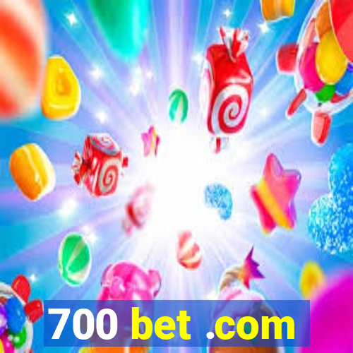 700 bet .com