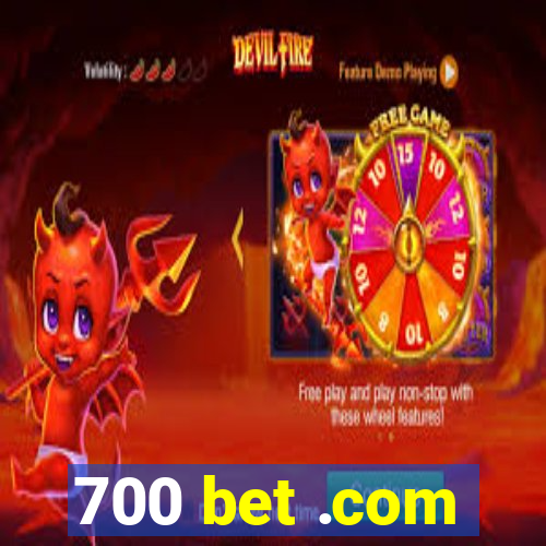 700 bet .com