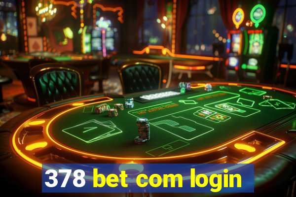 378 bet com login