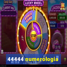 44444 numerologia