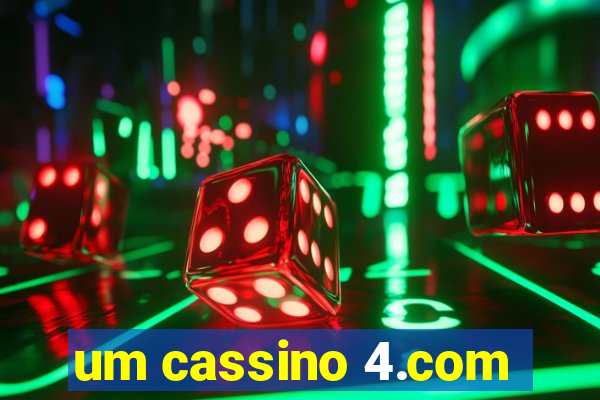 um cassino 4.com