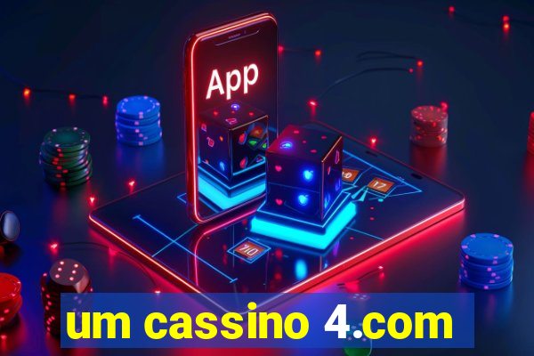 um cassino 4.com