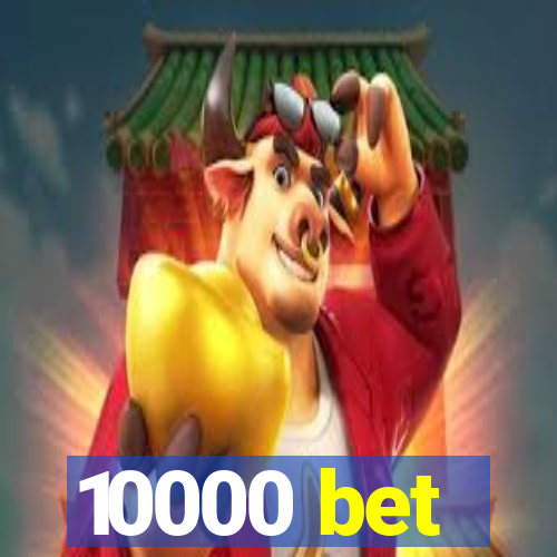 10000 bet