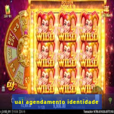 uai agendamento identidade