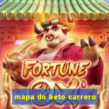 mapa do beto carrero