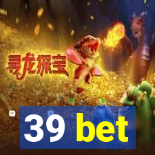 39 bet