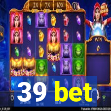 39 bet