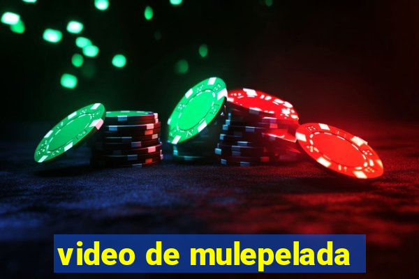 video de mulepelada