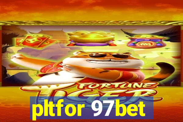 pltfor 97bet