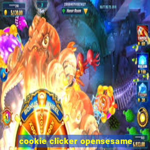 cookie clicker opensesame