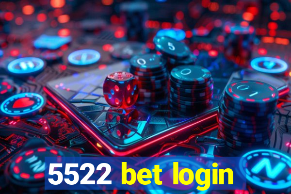 5522 bet login