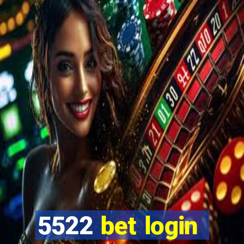 5522 bet login