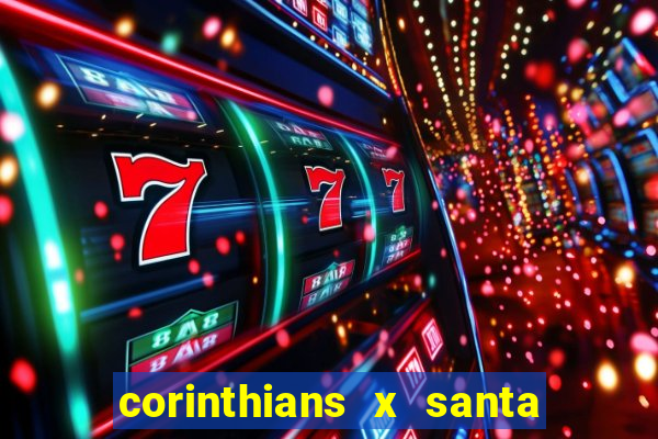 corinthians x santa cruz ao vivo hd