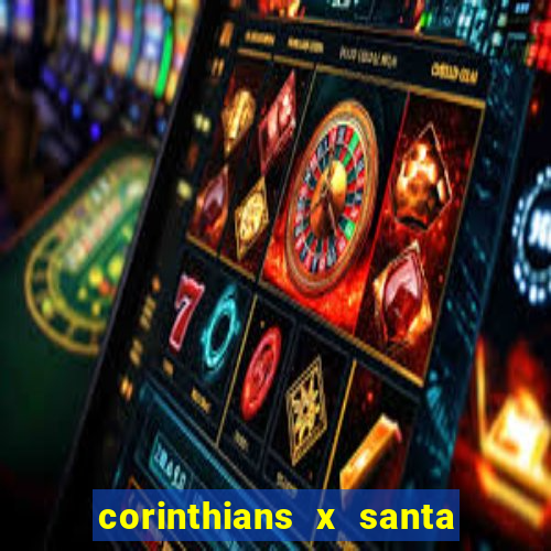 corinthians x santa cruz ao vivo hd