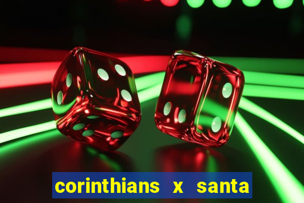 corinthians x santa cruz ao vivo hd