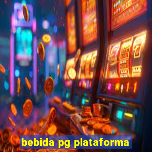 bebida pg plataforma