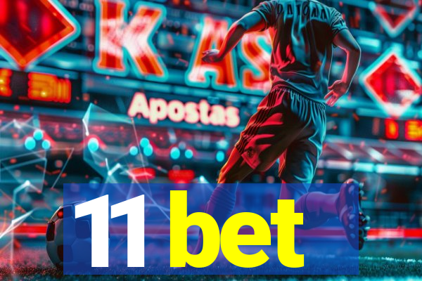 11 bet