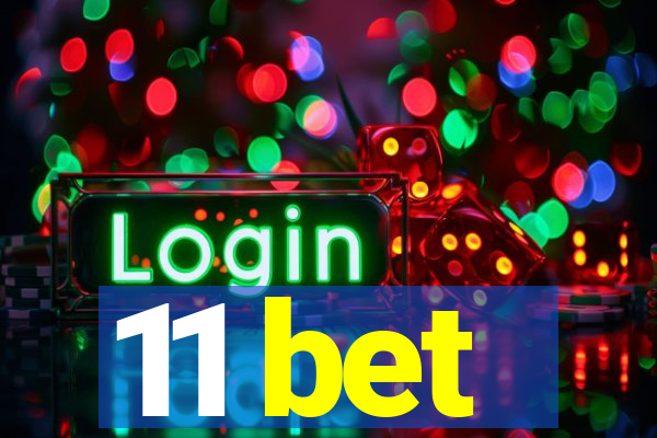 11 bet