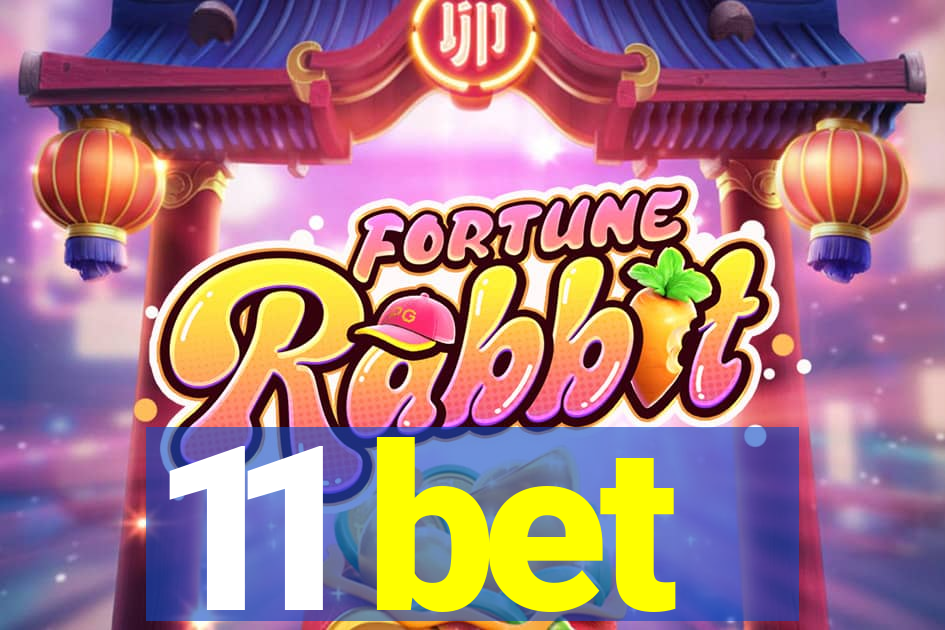 11 bet