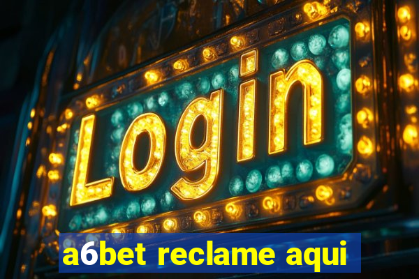 a6bet reclame aqui