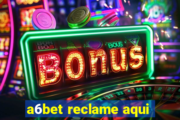 a6bet reclame aqui