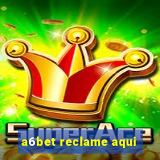 a6bet reclame aqui