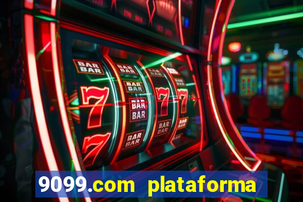 9099.com plataforma de jogos