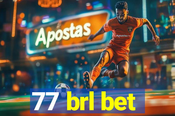 77 brl bet