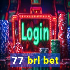 77 brl bet