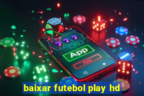 baixar futebol play hd