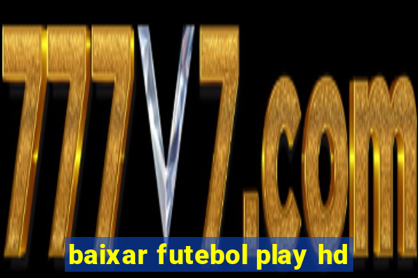 baixar futebol play hd