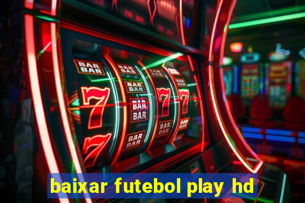 baixar futebol play hd