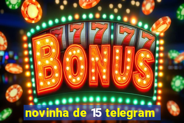 novinha de 15 telegram