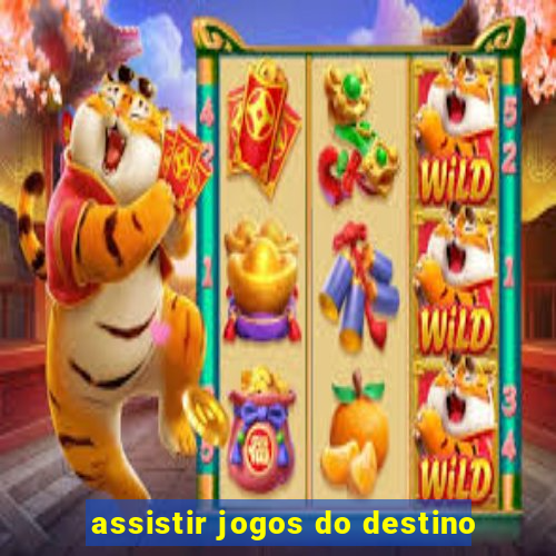 assistir jogos do destino