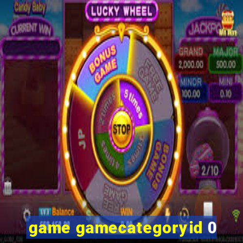 game gamecategoryid 0