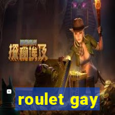 roulet gay