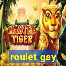 roulet gay