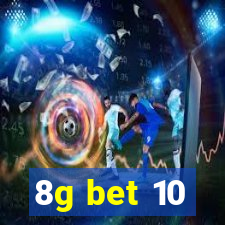 8g bet 10