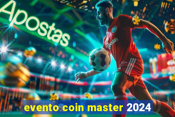 evento coin master 2024