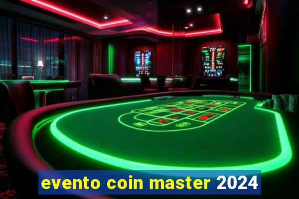 evento coin master 2024