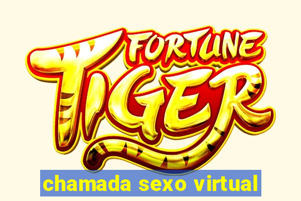 chamada sexo virtual