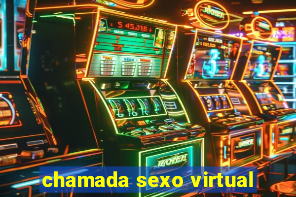 chamada sexo virtual